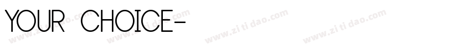 YOUR CHOICE字体转换
